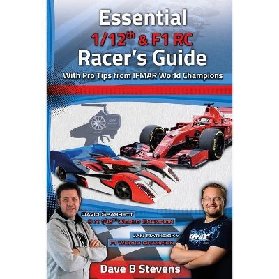 Essential 1/12th & F1 RC Racer's Guide - by  Dave B Stevens (Paperback)