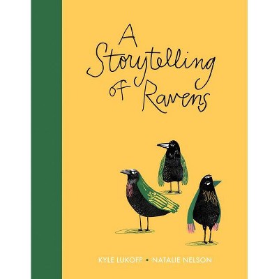 A Storytelling of Ravens - by  Kyle Lukoff (Hardcover)