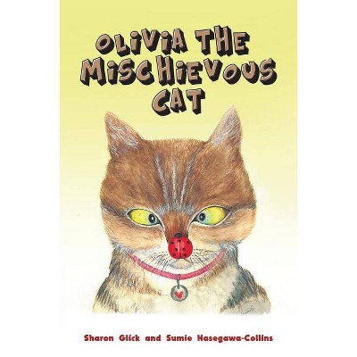 Olivia The Mischievous Cat By Sharon Glick Paperback Target