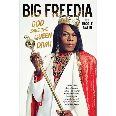 Big Freedia - by  Big Freedia & Nicole Balin (Paperback)