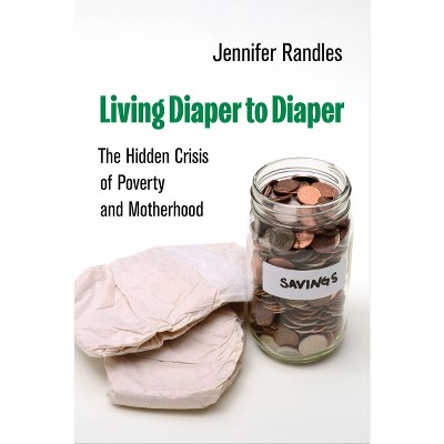 Living Diaper to Diaper - by  Jennifer Marlene Randles (Hardcover)