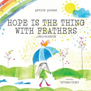 Hope Is the Thing with Feathers (Petite Poems) - by  Emily Dickinson (Hardcover) - 1 of 1