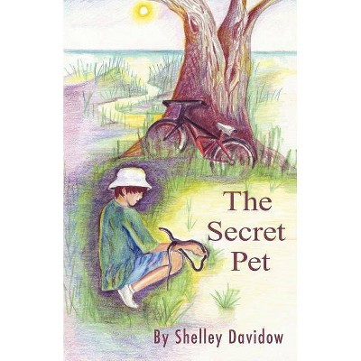 The Secret Pet - by  Shelley Davidow (Paperback)