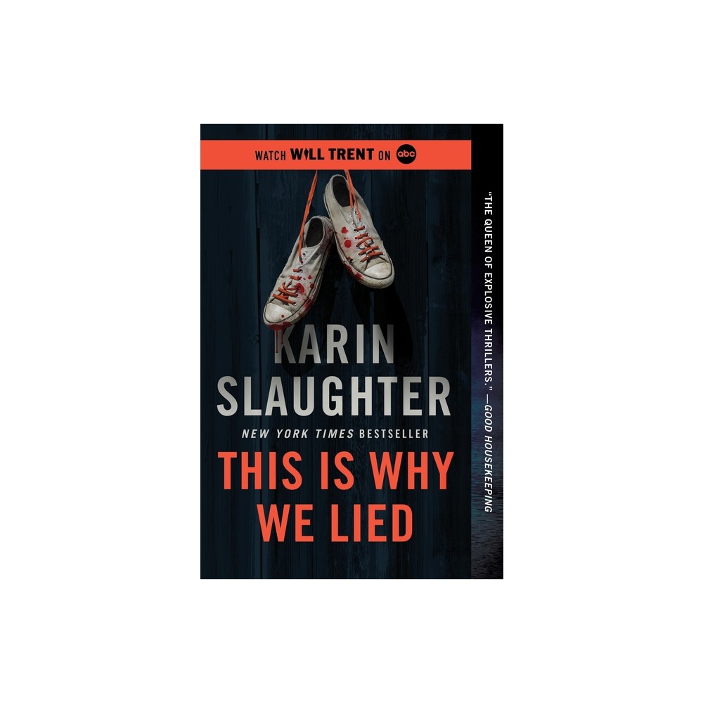 This Is Why We Lied - (Will Trent) by Karin Slaughter (Paperback)