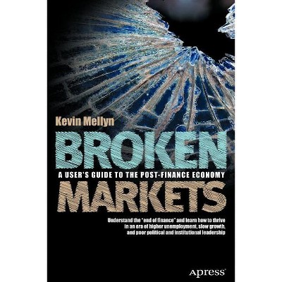 Broken Markets - by  Kevin Mellyn (Paperback)