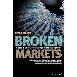Broken Markets - by  Kevin Mellyn (Paperback) - 1 of 1