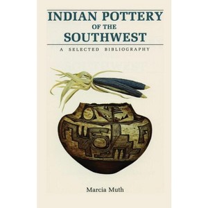 Indian Pottery of the Southwest - by  Marcia Muth (Paperback) - 1 of 1