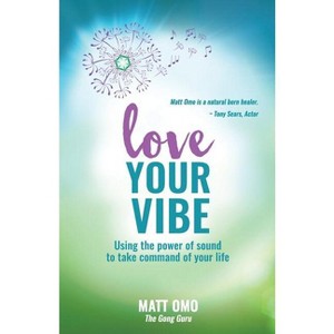 Love Your Vibe - by  Matt Omo (Paperback) - 1 of 1