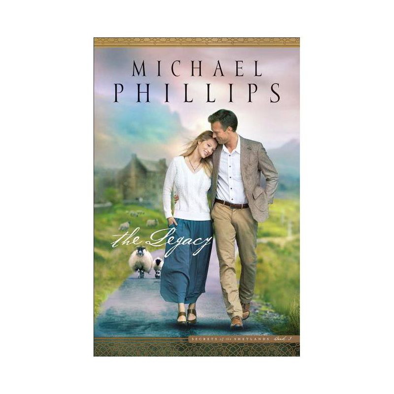 The Legacy - (Secrets of the Shetlands) by  Michael Phillips (Paperback), 1 of 2