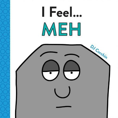 I Feel... Meh - by  Dj Corchin (Hardcover)