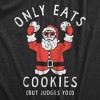 Mens Only Eats Cookies But Judges You T Shirt Funny Xmas Santa Cookie Lovers Tee For Guys - Crazy Dog Men's T Shirt - 2 of 4
