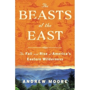 The Beasts of the East - by  Andrew Moore (Hardcover) - 1 of 1