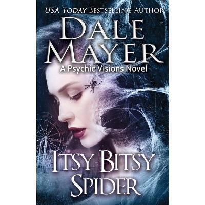 Itsy Bitsy Spider - (Psychic Visions) by  Dale Mayer (Paperback)