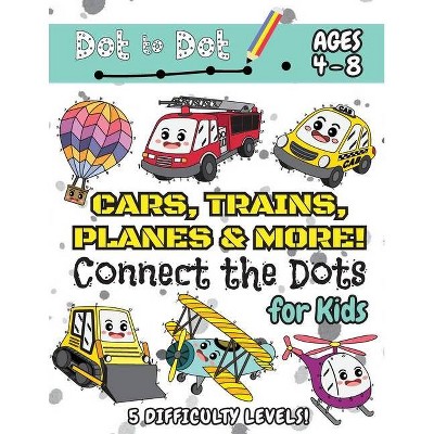 Cars, Trains, Planes & More Connect the Dots for Kids - by  Engage Books (Paperback)