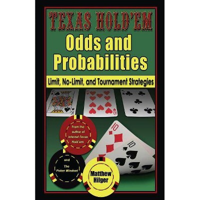 Texas Hold'em Odds and Probabilities - by  Matthew Hilger (Paperback)