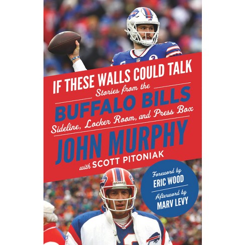 If These Walls Could Talk: Buffalo Bills - by John Murphy & Scott Pitoniak  (Paperback)