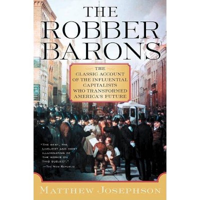 The Robber Barons - (Harvest Book) by  Matthew Josephson (Paperback)