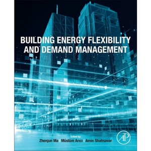 Building Energy Flexibility and Demand Management - by  Zhenjun Ma & Müslüm Ar&#305 & c&#305 & & Amin Shahsavar (Paperback) - 1 of 1