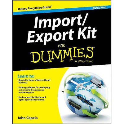 Import / Export Kit for Dummies - (For Dummies) 3rd Edition by  John J Capela (Paperback)