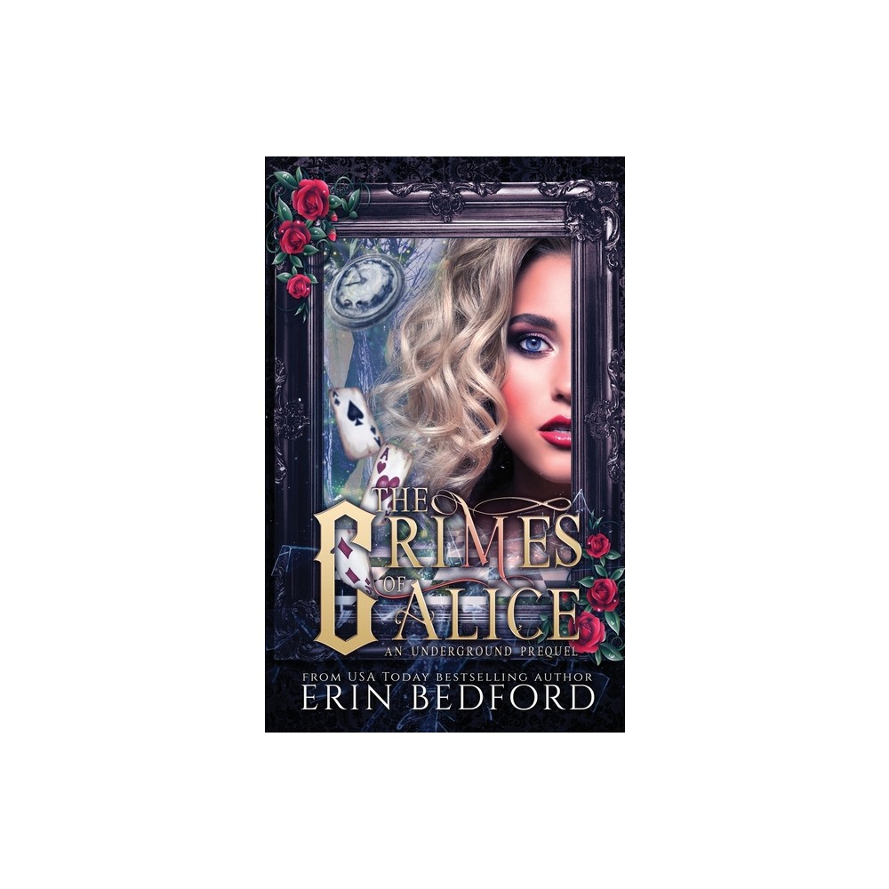 The Crimes of Alice - (Underground) by Erin Bedford (Paperback)