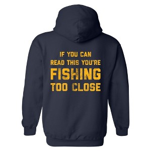 If You Can Read This Youre Fishing Too Close Adult Hoodie Funny Novelty Sweatshirt - Crazy Dog Hoodie - 1 of 4