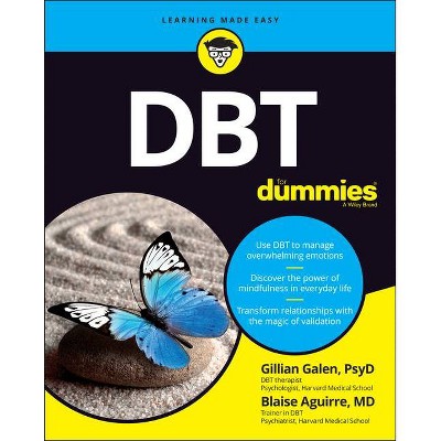 DBT for Dummies - by  Gillian Galen & Blaise Aguirre (Paperback)