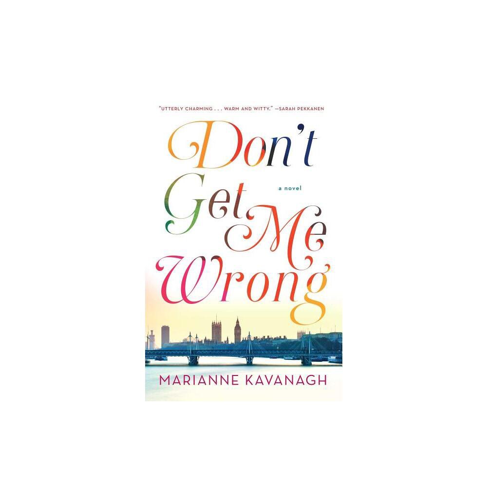 Dont Get Me Wrong - by Marianne Kavanagh (Paperback)