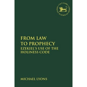 From Law to Prophecy - (Library of Hebrew Bible/Old Testament Studies) by  Michael A Lyons (Paperback) - 1 of 1