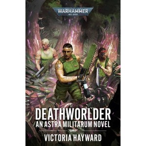 Deathworlder - (Warhammer 40,000) by  Victoria Hayward (Paperback) - 1 of 1