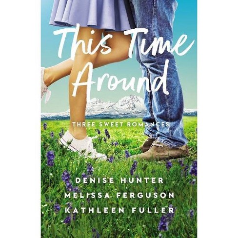 This Time Around - by  Denise Hunter & Melissa Ferguson & Kathleen Fuller (Paperback) - image 1 of 1