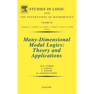 Many-Dimensional Modal Logics: Theory and Applications - (Studies in Logic and the Foundations of Mathematics) (Hardcover) - 1 of 1