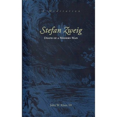 Stefan Zweig - by  John W Kiser (Paperback)