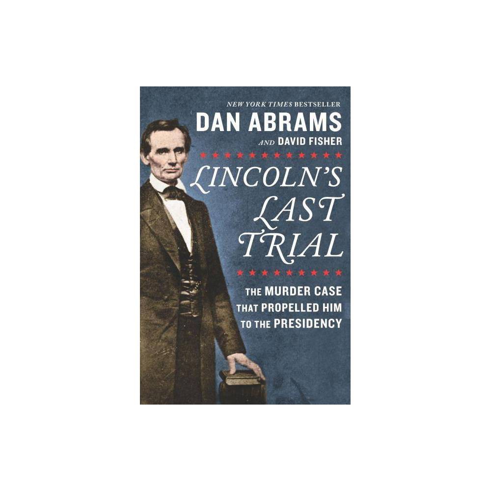 ISBN 9781335424693 product image for Lincoln's Last Trial - by David Fisher & Dan Abrams (Hardcover) | upcitemdb.com