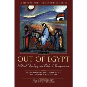 Out of Egypt: Biblical Theology and Biblical Interpretation - (Scripture and Hermeneutics) by  Zondervan (Paperback) - 1 of 1