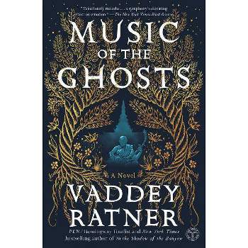Music of the Ghosts - by  Vaddey Ratner (Paperback)