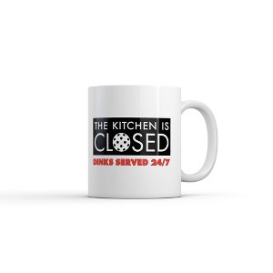 Crazy Dog The Kitchen Is Closed Dinks Served 24 7 Mug Funny Sarcastic Pickleball Graphic Novelty Coffee Cup-11oz - 1 of 4