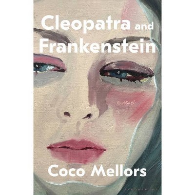 Cleopatra And Frankenstein - By Coco Mellors (hardcover) : Target