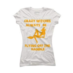 Junior's Design By Humans Crazy Witches Always Be Flying Off The Handle Funny Halloween Wi By Galvanized T-Shirt - 1 of 3