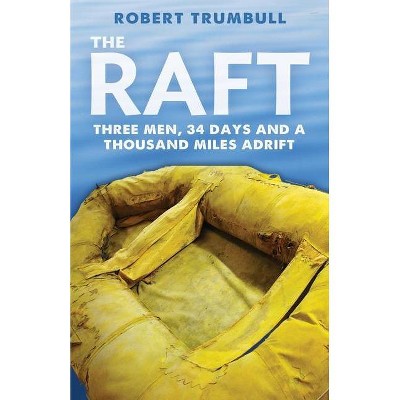 The Raft - by  Robert Trumbull (Paperback)