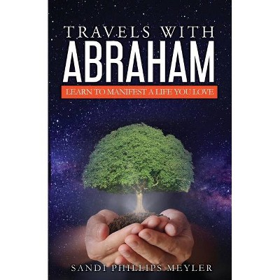 Travels With Abraham - by  Sandra Phillips Meyler (Paperback)