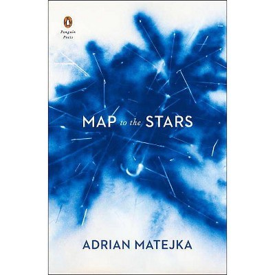  Map to the Stars - (Penguin Poets) by  Adrian Matejka (Paperback) 