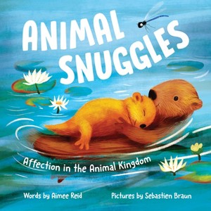 Animal Snuggles - (Animal Celebrations and Milestones) by  Aimee Reid (Hardcover) - 1 of 1