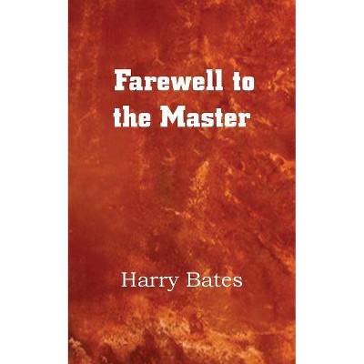 Farewell to the Master - by  Harry Bates (Paperback)