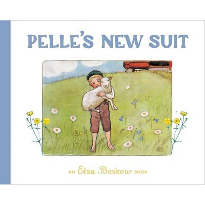 Pelle's New Suit - 2nd Edition by  Elsa Beskow (Hardcover)