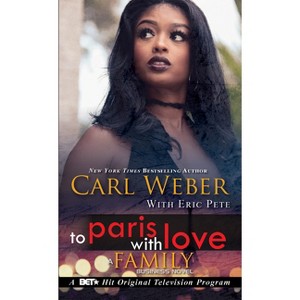 To Paris with Love - (Family Business) by Carl Weber & Eric Pete (Paperback) - 1 of 1
