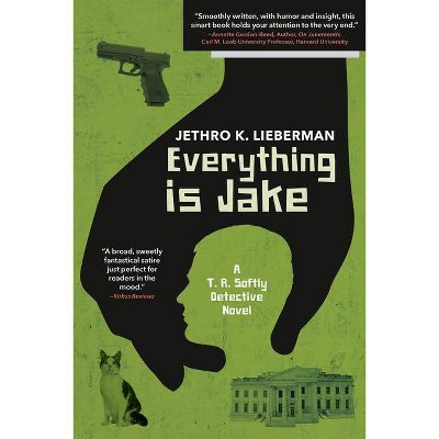 Everything Is Jake: A T. R. Softly Detective Novel - by  Jethro K Lieberman (Paperback)