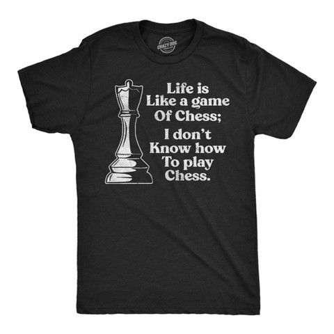 Мужские футболки Crazy Dog T-Shirts, Inc. Mens Funny T Shirts Life Is Like A Game Of Chess I Dont Know How to Play Chess Sarcastic Tee for Men - Crazy Dog Men's T Shirt With Sarcastic XXL