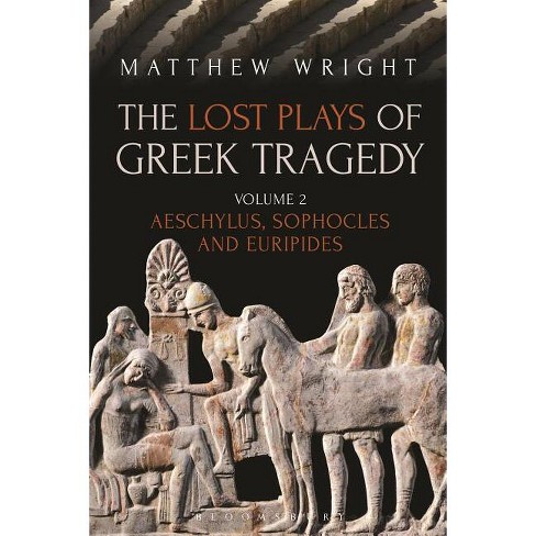 The Lost Plays of Greek Tragedy (Volume 2) - by  Matthew Wright (Paperback) - image 1 of 1