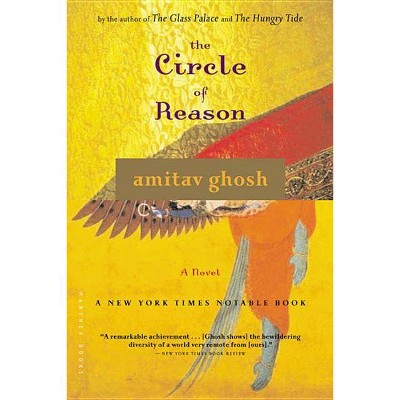  The Circle of Reason - by  Amitav Ghosh (Paperback) 