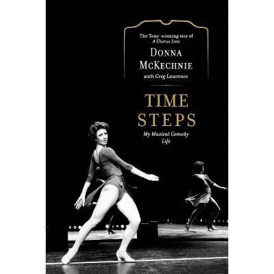 Time Steps - by  Donna McKechnie & Greg Lawrence (Paperback)